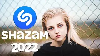 SHAZAM MUSIC PLAYLIST TOP HITS 2022 🔊 SHAZAM TOP SONGS 2022 🔊 SHAZAM MUSIC PLAYLIST 2022