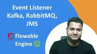 14- Flowable Hands-On | Event Listeners | Kafka, RabbitMQ, ActiveMQ, JMS  | Event Registry