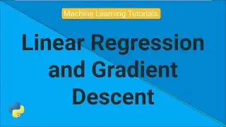 Linear Regression and Gradient Descent | Machine learning tutorials | Python
