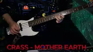 CRASS - Mother Earth (Bass cover)