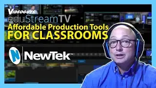 Affordable Production Tools for Classrooms with NewTek