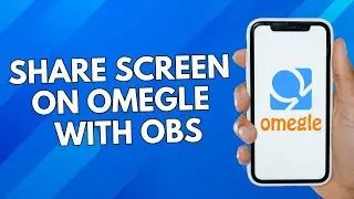Share Screen on Omegle With OBS