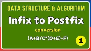 infix to Postfix  conversion  |Data structures and algorithms | all universities
