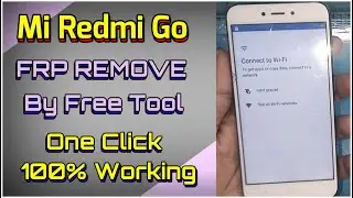 Mi Redmi Go FRP Remove By Free Tool //100% working//One Click.