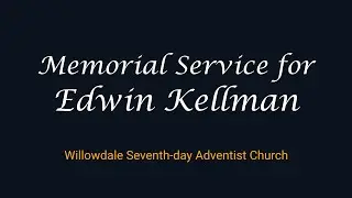 Memorial Service - Edwin Kellman (January 30, 2022)