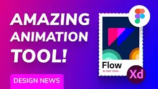 New Animation Tool for Figma & Xd! + Upcoming 3D UI Tool — Design News