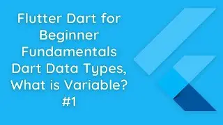 #1 Learn Dart Programming Basics for Beginners | Fundamentals, Data Types, Variables | Flutter Dart