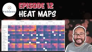 Episode 12 - Tableau: Heat Maps and How to Use them to Highlight Spikes in Data