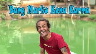 Bang Marko Kena Karma
