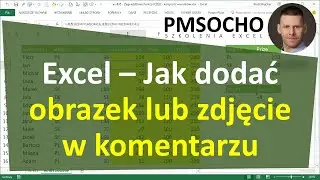 Excel - Jak dodać obrazek lub zdjęcie w komentarzu do komórki [odc.900]