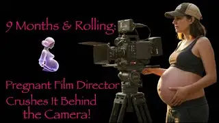 9 Months & Rolling: Pregnant Film Director Crushes It Behind the Camera!