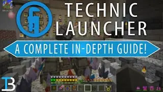 A Complete Guide to The Technic Launcher (How to Install Technic Modpacks!)