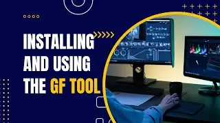A Beginner's Guide to Installing and Using the GF Tool