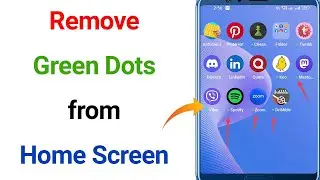 How to Remove Green Dots from Home Screen Android?