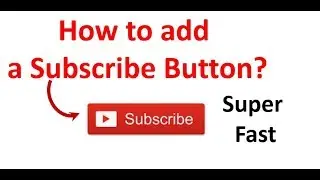 How to add a Subscribe Button on Youtube Video 2019