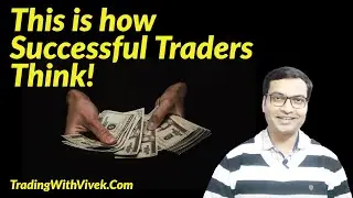 This is how Successful Traders Think - Vivek Singhal