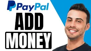 How To Add Money To PayPal Account in 2024 | Quick & Easy!