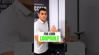 FHA Mortgage Loan Loophole That You Need to Know