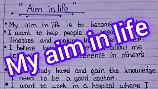 My Aim in Life Essay in English | Essay On My Aim in Life | 10 Lines on My Aim In Life |