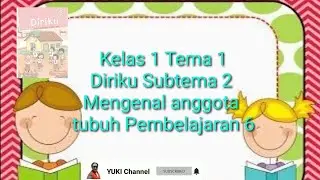 Kelas 1 Tema 1 Diriku subtema 2 pembelajaran 6