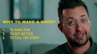 Why and Why NOT to Make a Short Film - Short Films 101 with Seth Worley (3/15)