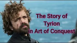 The Story of Tyrion in Art of Conquest. OGC Playing Art of Conquest