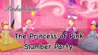 💖 PINKALICIOUS: THE PRINCESS OF PINK SLUMBER PARTY | By Victoria Kann | Children's Book Read-Aloud