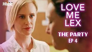 Seeing Your Ex at The Party | Love Me Lex | Lesbian Romance Drama Series! | Ep 4