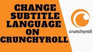 Crunchyroll | Change Subtitle Language | Add Different Subtitle