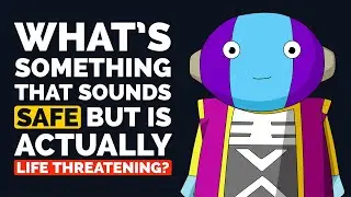 What is Something that Sounds Safe but is actually LIFE THREATENING? - Reddit Podcast
