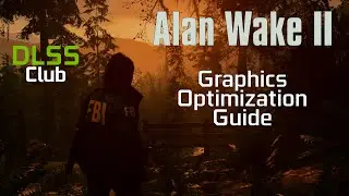 Alan Wake 2 Graphic Settings Optimization Guide | DLSS+DLDSR
