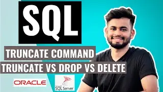 SQL TRUNCATE COMMAND | TRUNCATE VS DROP VS DELETE | SQL tutorial for beginners