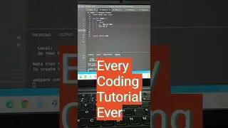 Every Coding Tutorial Ever