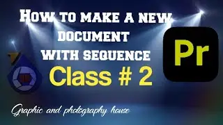 Open a new project-Adobe premiere pro- Class 2-Part#2