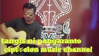 Tangis ni pangaranto || cipt Elon music ||