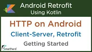 Getting Started with HTTP on Android: Retrofit Android Tutorial using Kotlin #1.1