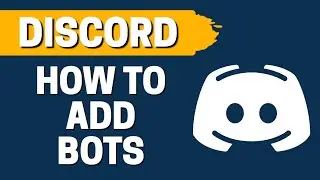 How To Add Bots To A Discord Server