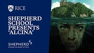 Rice’s Shepherd School of Music presents enchanting performances of Handel’s ‘Alcina’