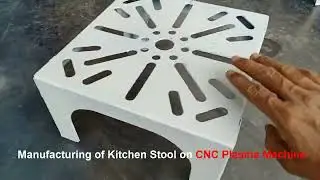 Manufacturing of Kitchen Stool on CNC Plasma Cutting Machine 