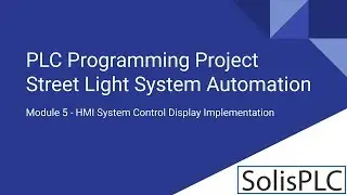 PLC HMI Programming Project | Development Tutorial  for Beginners Ladder Logic Diagram | Part 5