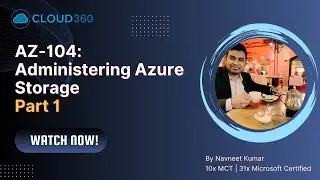 AZ-104 Administering Azure Storage - Part 1 | Azure Storage Services Overview & Configuration