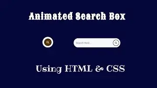 Animated Search Bar Using Html & CSS  | CSS Expandable Search Box