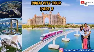 Dubai City Tour | Dubai Frame| Monorail Dubai | Atlantis| The view at the palm| Museum of The Future