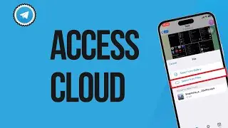 How to Access Telegram Cloud