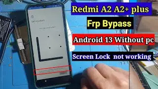 Redmi A2/A2 + plus Frp Bypass Android 13 Without pc | Redmi A2 plus Frp Screen lock already changed