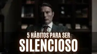 5 HÁBITOS para SER SILENCIOSO | Use o Silêncio ao Seu Favor e Seja Observador