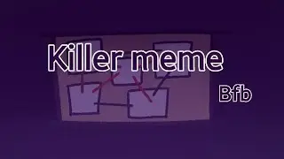 Killer meme [BFB]