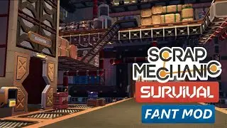 Factory Base Tour | Scrap Mechanic Survival | Fant Mod (Old Video)