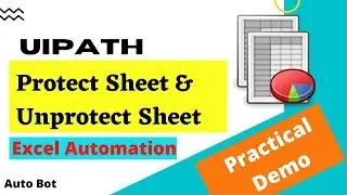 UiPath - How to protect and unprotect excel worksheet | Excel Automation |  Practical Demo |Auto Bot