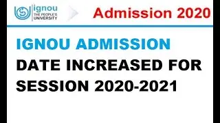 IGNOU 2020 Admission Date Extended | IGNOU Admission 2020-2021